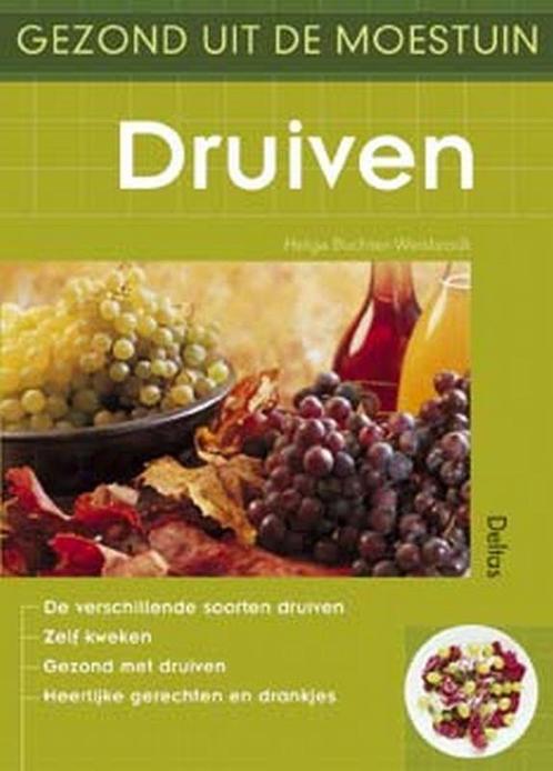Druiven / Gezond uit de moestuin 9789044703894, Boeken, Hobby en Vrije tijd, Gelezen, Verzenden