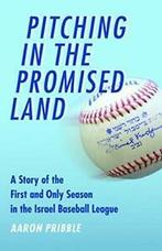 Pitching in the Promised Land: A Story of the F. Pribble, Zo goed als nieuw, Aaron Pribble, Verzenden