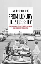 From luxury to necessity 9789024408511 Sjoerd Bakker, Verzenden, Zo goed als nieuw, Sjoerd Bakker
