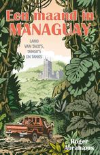 Een maand in Managuay 9789044654868 Roger Abrahams, Verzenden, Zo goed als nieuw, Roger Abrahams