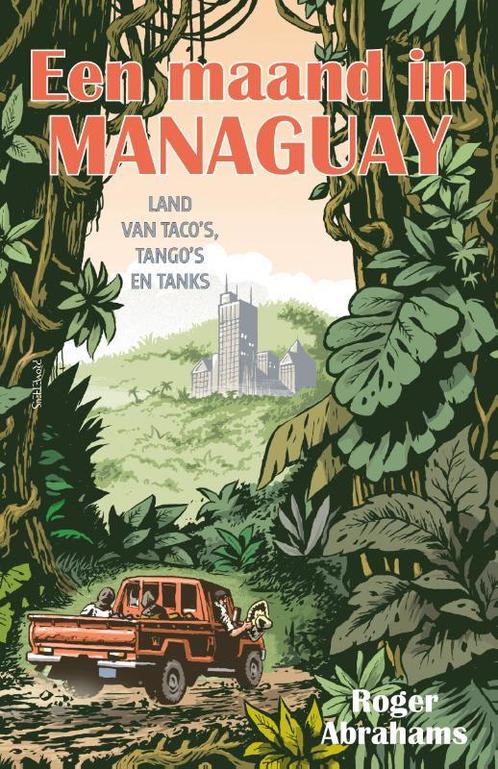 Een maand in Managuay 9789044654868 Roger Abrahams, Boeken, Overige Boeken, Zo goed als nieuw, Verzenden