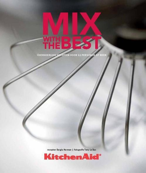 Mix with the best / KitchenAid 9789490028404 Sergio Herman, Boeken, Kookboeken, Gelezen, Verzenden