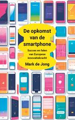 De opkomst van de smartphone 9789463285919 Mark de Jong, Verzenden, Gelezen, Mark de Jong