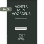 Achter mijn voordeur 9789081803663 Truusje van Zanten, Verzenden, Zo goed als nieuw, Truusje van Zanten