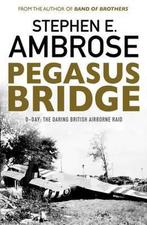 9781471158315 Pegasus Bridge Stephen E Ambrose, Boeken, Stephen E Ambrose, Nieuw, Verzenden