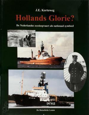Hollands glorie de Nederlandse zeesleepvaart als nationaal