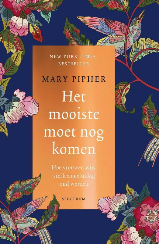 Het mooiste moet nog komen 9789000369348 Mary Pipher, Boeken, Literatuur, Gelezen, Verzenden