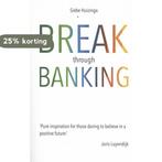 Break through banking 9789492107077 Siebe Huizinga, Verzenden, Gelezen, Siebe Huizinga