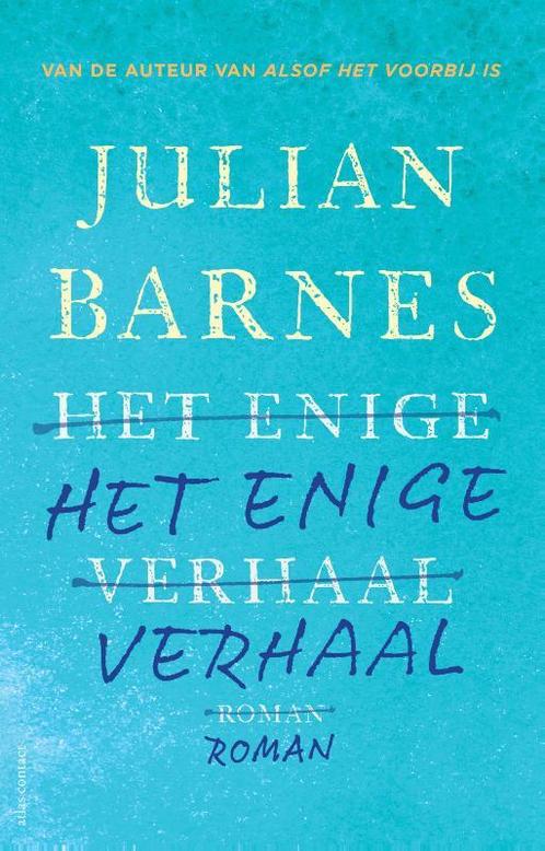 Het enige verhaal 9789025452087 Julian Barnes, Boeken, Romans, Zo goed als nieuw, Verzenden