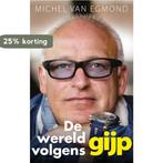 De wereld volgens Gijp 9789048834143 Michel van Egmond, Boeken, Verzenden, Gelezen, Michel van Egmond
