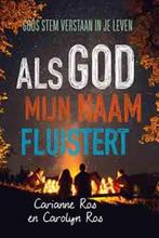 9789033801242 Als God mijn naam fluistert, Boeken, Verzenden, Nieuw, Carianne Ros