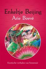 Enkeltje Beijing 9789051798685 Arie Boeve, Verzenden, Gelezen, Arie Boeve