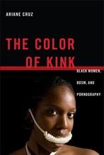 9781479827466 The Color of Kink Ariane Cruz, Boeken, Verzenden, Nieuw, Ariane Cruz