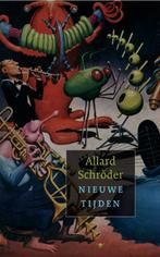 Nieuwe tijden 9789023420798 Allard Schroder, Boeken, Verzenden, Zo goed als nieuw, Allard Schroder