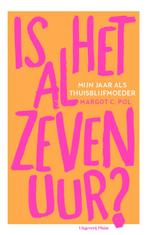 Is het al zeven uur? 9789493256088 Margot C. Pol, Verzenden, Zo goed als nieuw, Margot C. Pol