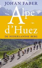 Alpe dHuez 9789060057513 Johan Faber, Verzenden, Gelezen, Johan Faber