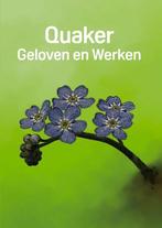Quaker: Geloven en Werken 9789085484486 Div. Auteurs, Verzenden, Gelezen, Div. Auteurs