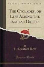 The Cyclades, or Life Among the Insular Greeks (Classic, Boeken, Godsdienst en Theologie, Gelezen, J Theodore Bent, Verzenden