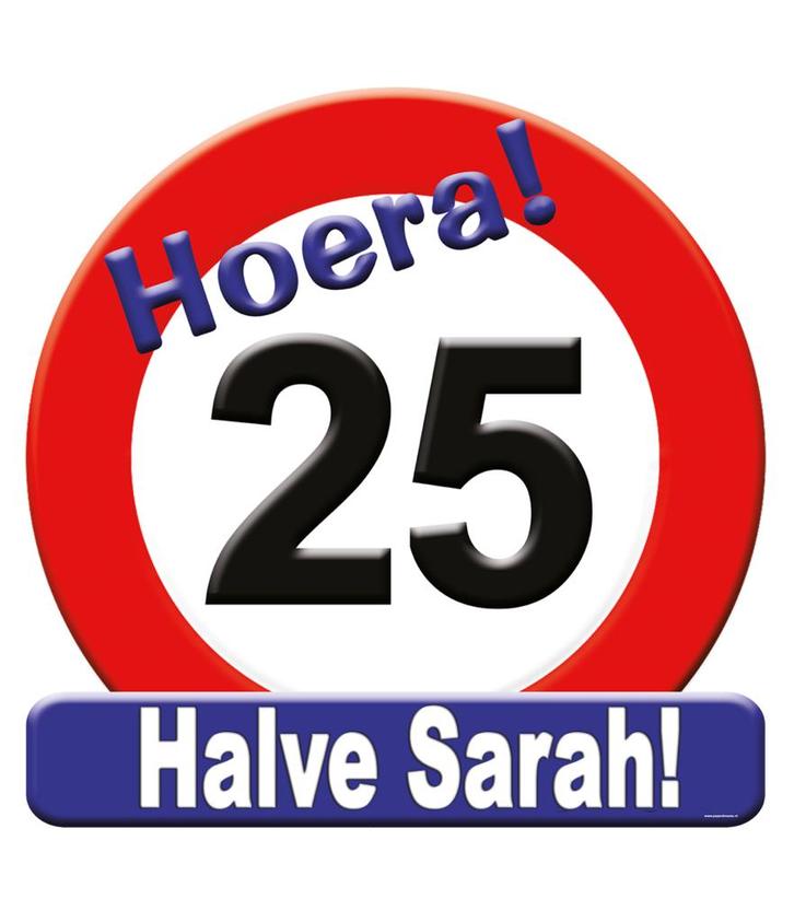 Deurbord 25 Jaar Verkeersbord Halve Sarah 50cm, Hobby en Vrije tijd, Feestartikelen, Nieuw, Verzenden