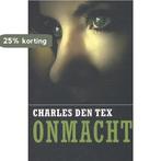 Onmacht 9789059651081 Charles den Tex, Verzenden, Gelezen, Charles den Tex