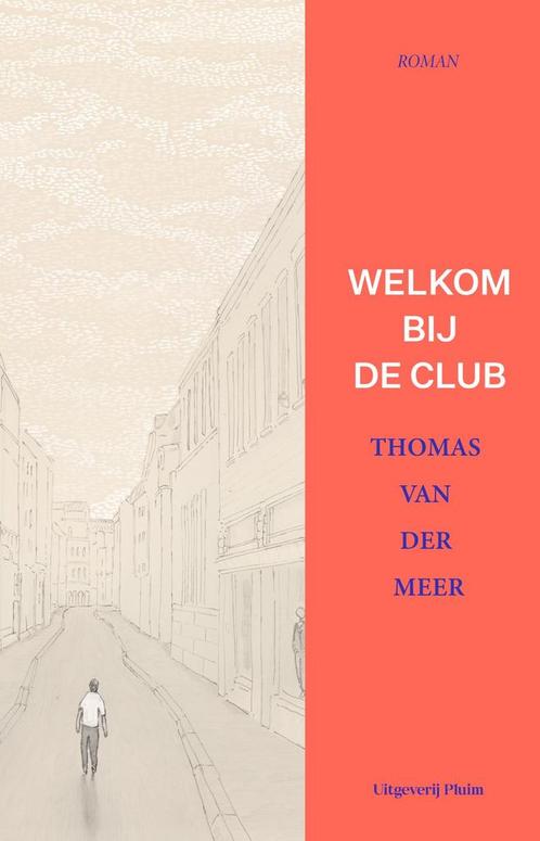 Welkom bij de club 9789493304468 Thomas van der Meer, Boeken, Romans, Gelezen, Verzenden
