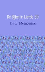 De Bijbel in liefde 3D 9789402112764 Ds. E. Meenderink, Verzenden, Gelezen, Ds. E. Meenderink