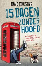 15 dagen zonder hoofd 9789048819584 Dave Cousins, Boeken, Verzenden, Gelezen, Dave Cousins