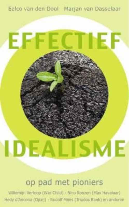 Effectief idealisme 9789025960582 Eelco C. van den Dool, Boeken, Wetenschap, Gelezen, Verzenden