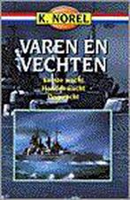 Varen en vechten 9789000026289 K. Norel, Boeken, Verzenden, Zo goed als nieuw, K. Norel