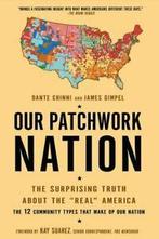 Our Patchwork Nation: The Surprising Truth About the Real, Gelezen, Dante Chinni, James Gimpel, Verzenden