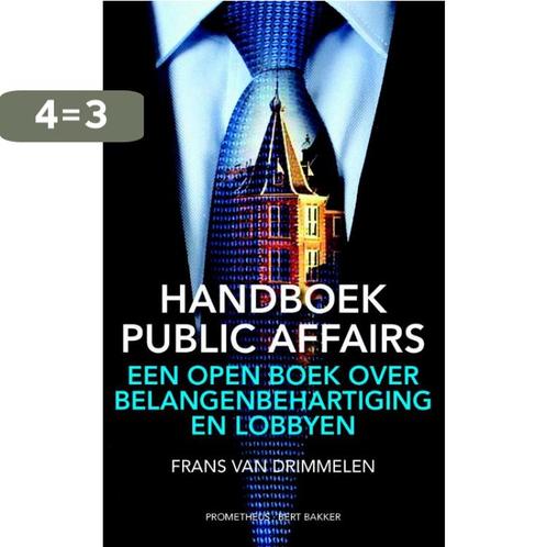 Handboek public affairs 9789035138117 Frans van Drimmelen, Boeken, Economie, Management en Marketing, Zo goed als nieuw, Verzenden