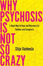 9781635424423 Why Psychosis Is Not So Crazy, Boeken, Verzenden, Nieuw, Stijn Vanheule