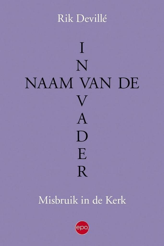 In naam van de Vader 9789462671768 Rik Devillé, Boeken, Politiek en Maatschappij, Zo goed als nieuw, Verzenden