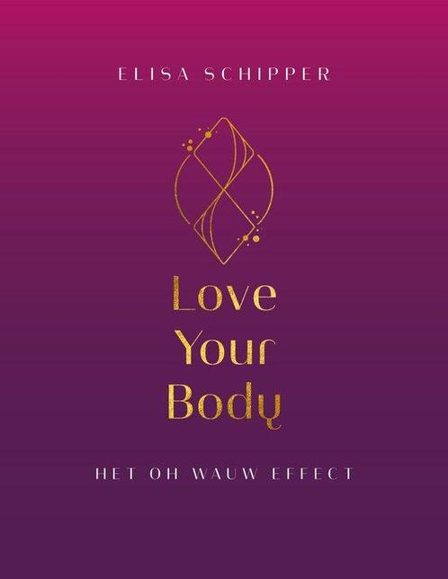 Love Your Body 9789464377262 Elisa Schipper, Boeken, Overige Boeken, Zo goed als nieuw, Verzenden