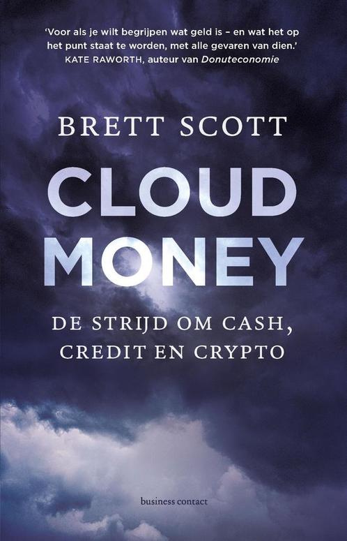 Cloudmoney (9789047013099, Brett Scott) (Brett Scott), Boeken, Economie, Management en Marketing, Nieuw, Verzenden
