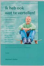 Ik heb ook wat te vertellen 9789066656529, Boeken, Verzenden, Zo goed als nieuw