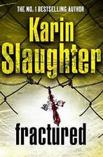 Slaughter, Karin : Fractured, Boeken, Gelezen, Karin Slaughter, Verzenden