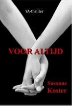 Voor altijd 9789491897337 Susanne Koster, Boeken, Kinderboeken | Jeugd | 13 jaar en ouder, Verzenden, Gelezen, Susanne Koster