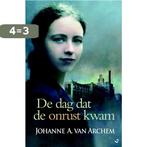 De dag dat de onrust kwam 9789059775961, Boeken, Streekboeken en Streekromans, Verzenden, Gelezen, Johanne A. van Archem