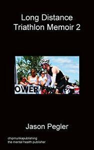 Long Distance Triathlon Memoir 2. Pegler, Jason   ., Boeken, Sportboeken, Zo goed als nieuw, Verzenden