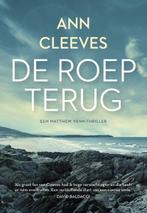 De roep terug | 9789400516311 | Ann Cleeves, Zo goed als nieuw, Ann Cleeves