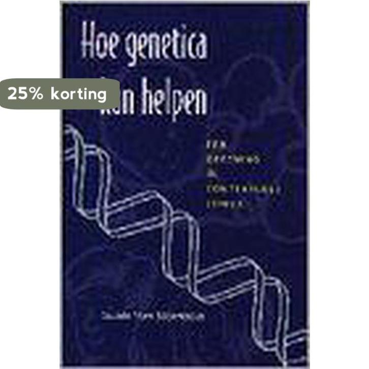 Hoe genetica kan helpen. oef. in contextuele ethiek, Boeken, Filosofie, Gelezen, Verzenden