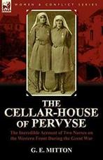 The Cellar-House of Pervyse: The Incredible Acc, Mitton,, Mitton, G. E., Zo goed als nieuw, Verzenden