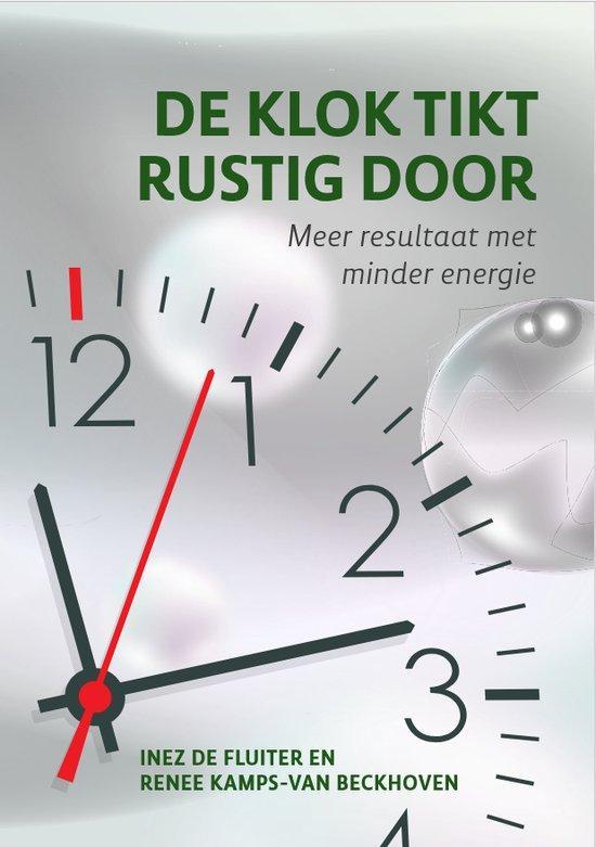 De klok tikt rustig door 9789464916218 Inez de Fluiter, Boeken, Overige Boeken, Zo goed als nieuw, Verzenden