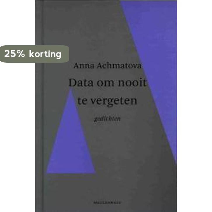 Data Om Nooit Te Vergeten 9789029077484 A. Achmatova, Boeken, Gedichten en Poëzie, Zo goed als nieuw, Verzenden