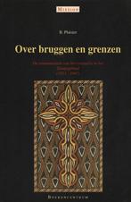 Over bruggen en grenzen - B. Plaisier - 9789023912163 - Pape, Boeken, Godsdienst en Theologie, Nieuw, Verzenden