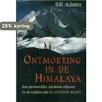 Ontmoeting in de Himalaya 9789022528150 Bill Adams, Boeken, Verzenden, Gelezen, Bill Adams