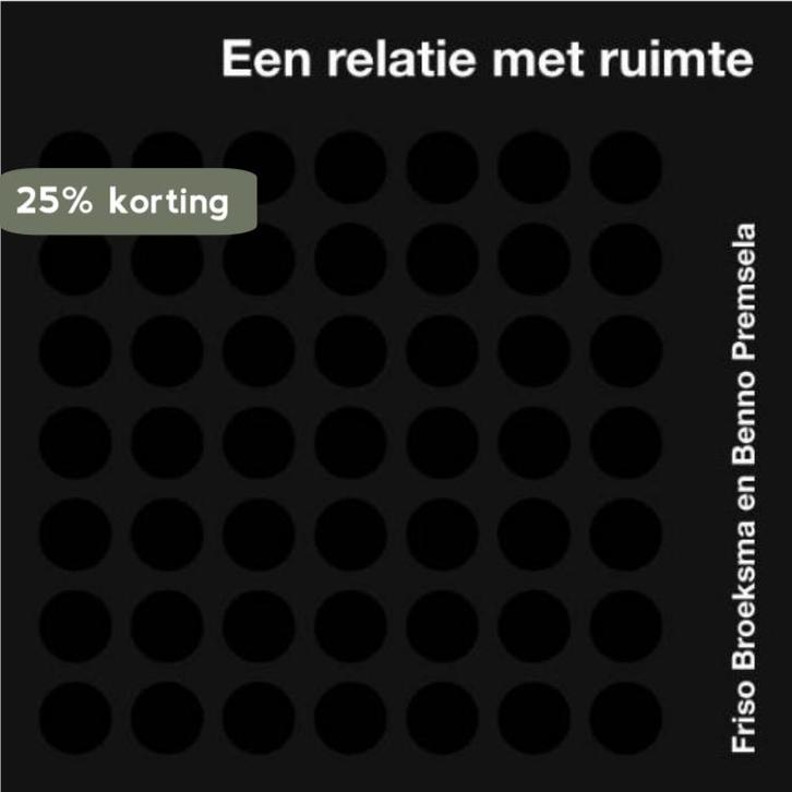Een relatie met ruimte 9789076863818 F. Broeksma, Boeken, Kunst en Cultuur | Architectuur, Gelezen, Verzenden