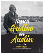 9789023258070 Tussen Grolloo en Austin | Tweedehands, Boeken, Biografieën, Verzenden, Zo goed als nieuw, Egbert Meijers