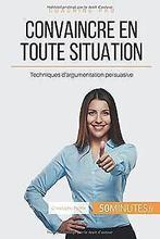 Convaincre en toute situation: Techniques dargumen...  Book, Boeken, Taal | Frans, Zo goed als nieuw, Christophe Peiffer, Verzenden